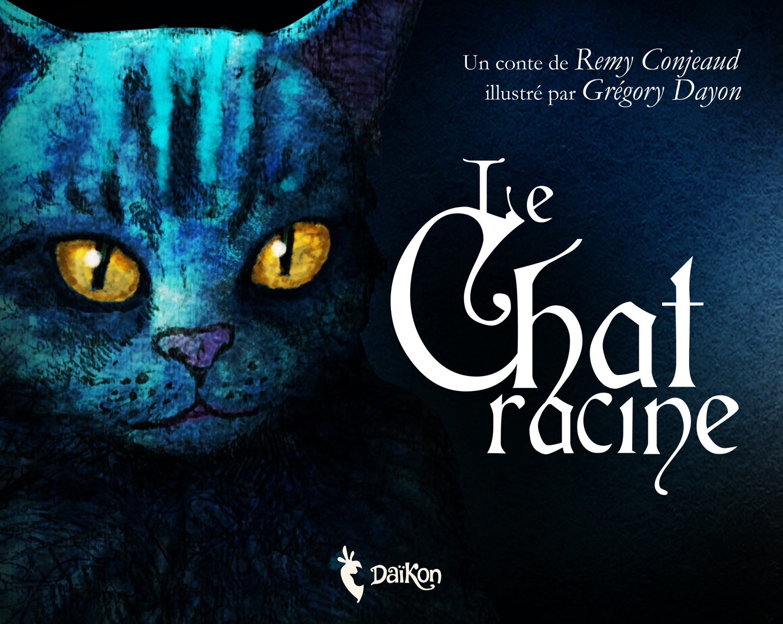 La couverture du Chat Racine : le chat bleu aux yeux d'or — un conte de Rémy Conjeaud illustré par Grégory Dayon (éditions Daïkon)
